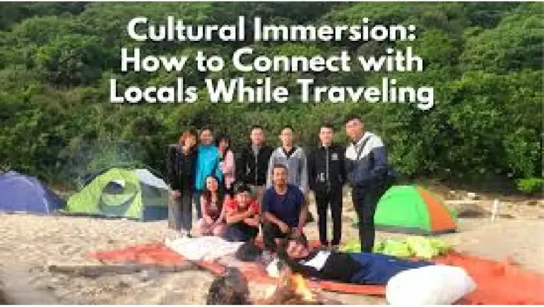 Cultural Immersion: Best Ways to Experience Local Traditions